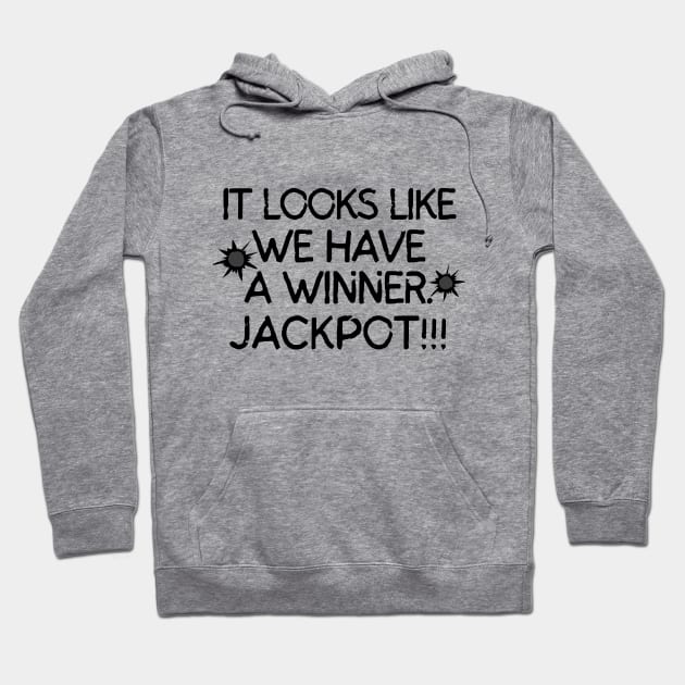 Jackpot! Hoodie by mksjr